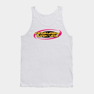 february with you Tank Top